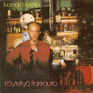 Tuomari Nurmio : Käytettyä rakkautta
