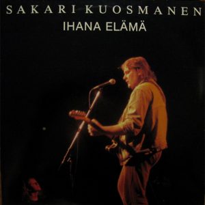 Sakari Kuosmanen : Ihana Elämä
