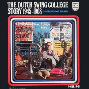 The Dutch Swing College Band : The Dutch Swing College Story 1945-1968