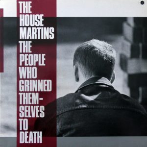 The Housemartins : The People Who Grinned…