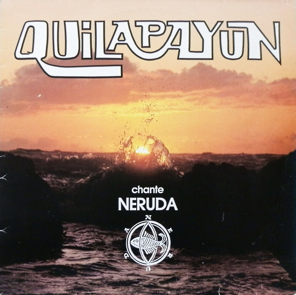 Quilapayún : Chante Neruda