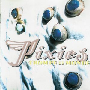 Pixies : Trompe le monde