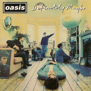 Oasis : Definitely maybe
