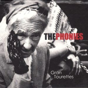 The Phonies : Gran Tourettes