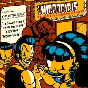 The Micragirls : Primitive Homeorgan Blast