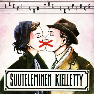 Leevi and the Leavings : Suuteleminen kielletty
