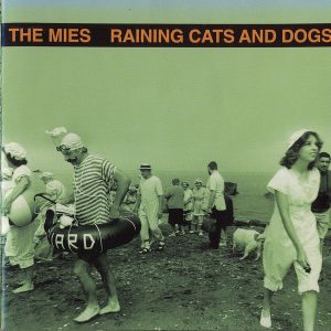 The Mies : Raining Cats And Dogs