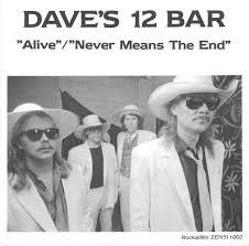Dave´s 12 Bar : Alive / Never Means The End