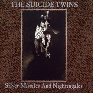 The Suicide Twins : Silver Missiles And Nightingales