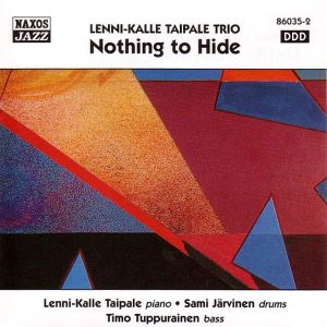 Lenni-Kalle Taipale Trio : Nothing to hide