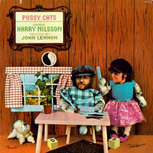 Harry Nilsson Produced By John Lennon : Pussy Cats