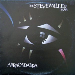 The Steve Miller Band : Abracadabra