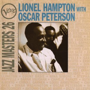 Lionel Hampton with Oscar Peterson : Verve Jazz Masters 26