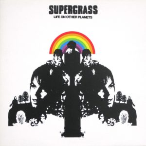 Supergrass : Life On Other Planets