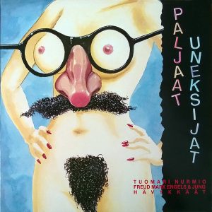 Freud Marx / Tuomari Nurmio / Hävykkäät : Paljaat Uneksijat