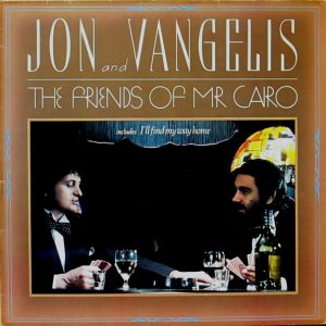 Jon And Vangelis : The Friends of Mr. Cairo