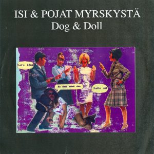 Isi & Pojat Myrskystä : Dog & Doll