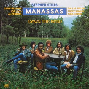 Stephen Stills / Manassas : Down The Road