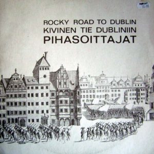 Pihasoittajat : Rocky Road To Dublin - Kivinen Tie Dubliniin