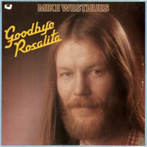 Mike Westhues : Goodbye Rosalita