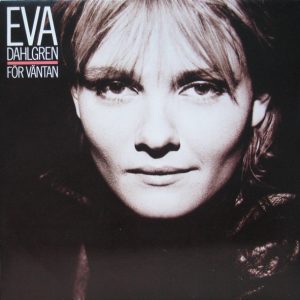 Eva Dahlgren : För Väntan