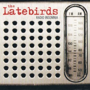 The Latebirds : Radio Insomnia