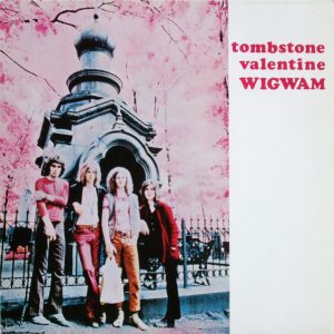 Wigwam : Tombstone Valentine