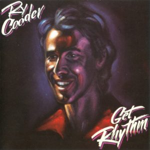 Ry Cooder : Get Rhythm
