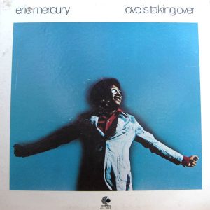 Eric Mercury : Love Is Taking Over