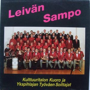 Kulttuuritalon Kuoro ja Ykspihlajan Työväen Soittajat : Leivän Sampo