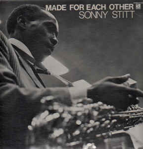 Sonny Stitt : Made For Eachother