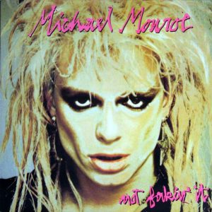 Michael Monroe : Not Fakin' It