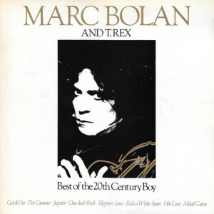 Marc Bolan And T. Rex : Best Of The 20th Century Boy