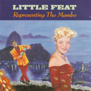 Little Feat : Representing The Mambo