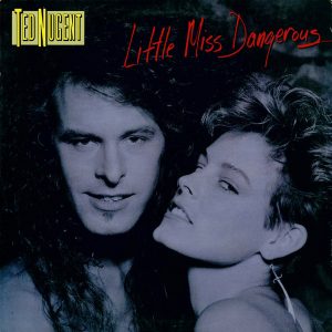 Ted Nugent : Little Miss Dangerous