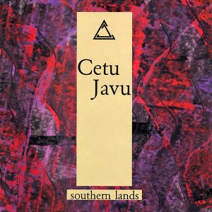 Cetu Javu : Southern Lands