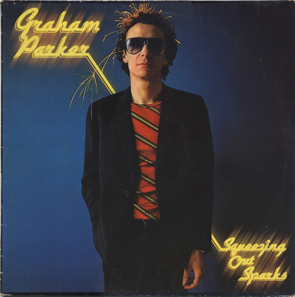 Graham Parker &amp; The Rumour : Squeezing Out Sparks