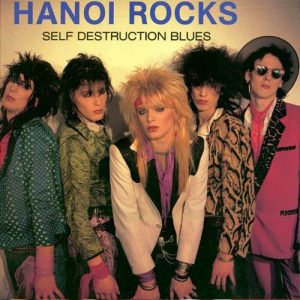Hanoi Rocks : Self Destruction Blues