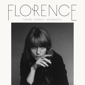 Florence + The Machine : How Big, How Blue, How Beautiful