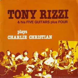 Tony Rizzi & His Five Guitars Plus Four Plays Charlie Christian