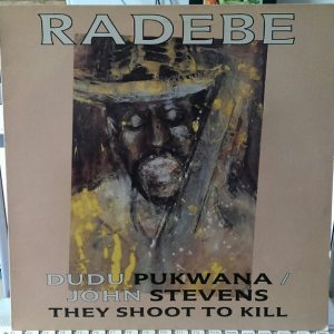 Dudu Pukwana / John Stevens : Radebe - They Shoot To Kill