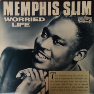 Memphis Slim : Worried Life