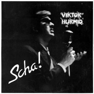Viktor Hurmio : Scha!