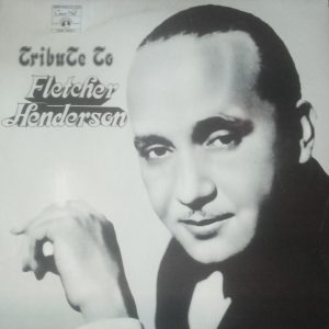 The Fletcher Henderson All Stars Under The Direction of Rex Stewart : Tribute To Fletcher Henderson