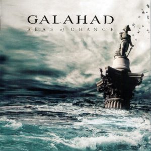 Galahad : Seas Of Change