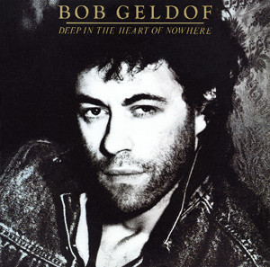 Bob Geldof : Deep In The Heart of Nowhere