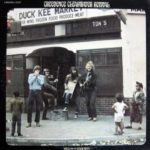 Creedence Clearwater Revival : Willy And The Poor Boys