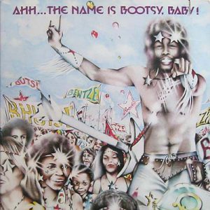 Bootsy's Rubber Band : Ahh...The Name Is Bootsy, Baby!