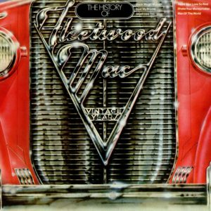 Fleetwood Mac : The History Of Fleetwood Mac - Vintage Years