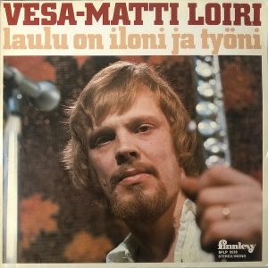 Vesa-Matti Loiri : Laulu on iloni ja työni